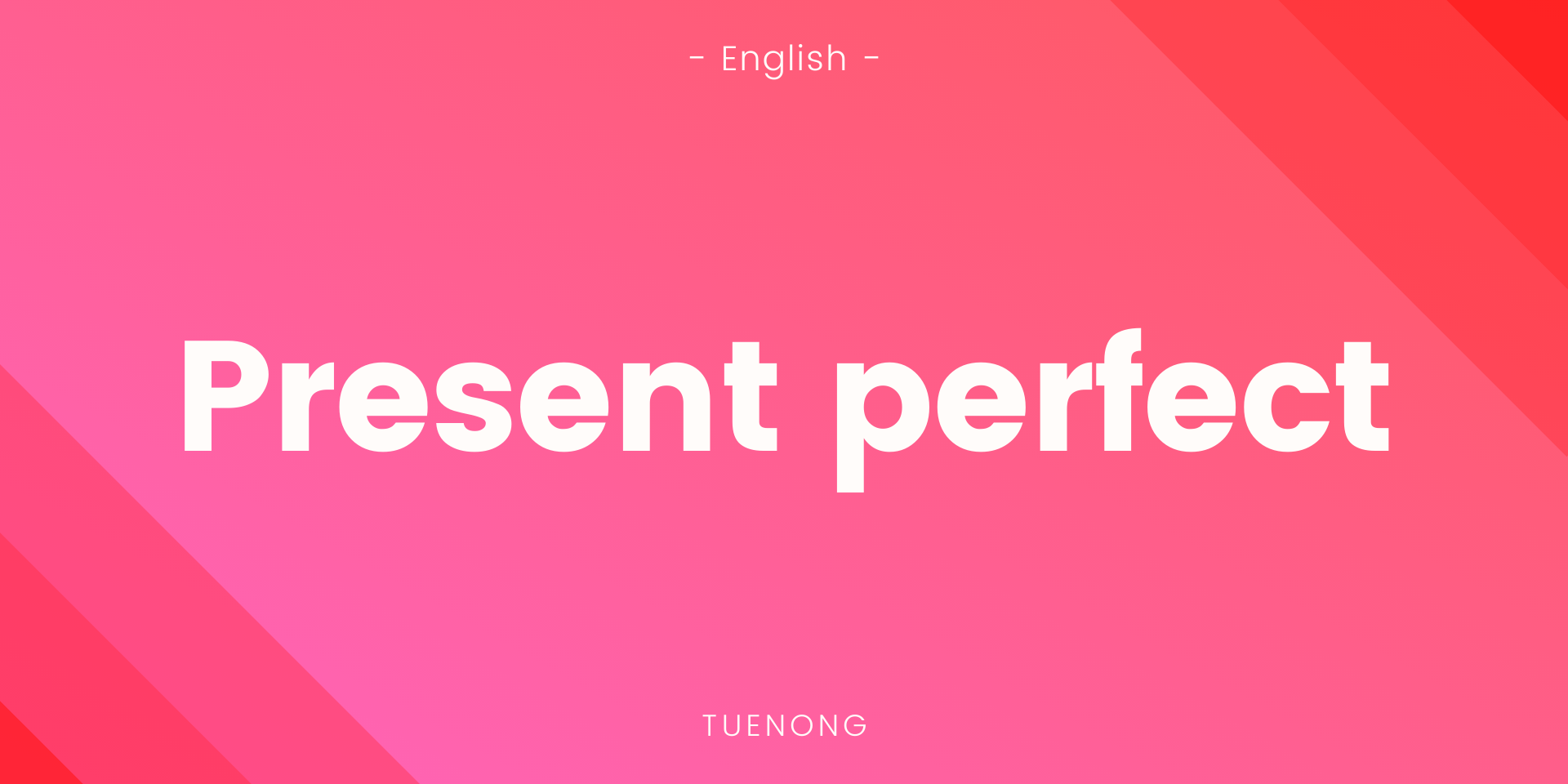 สรุปเนื้อหา Present perfect